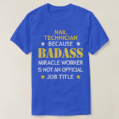Nail Technician Badass Birthday Funny Christmas Co T-Shirt (Design vorne)