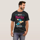Nail Technician Best Nail Tech Ever Nail Tech T-Shirt (Vorne ganz)