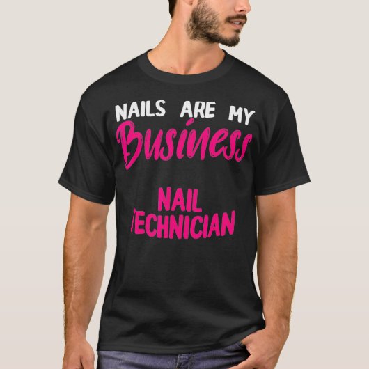 Nail Technician Business Nail Tech Artist T-Shirt (Vorderseite)
