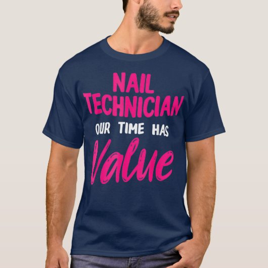 Nail Technician Value Nail Tech Artist T-Shirt (Vorderseite)