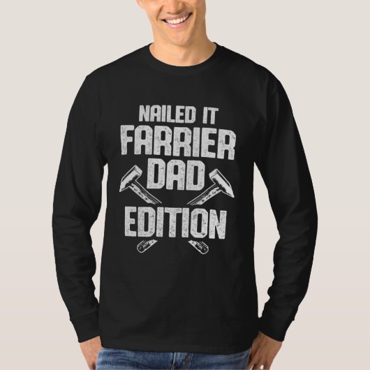 Nailed it Farrier Dad Edition T-Shirt (Vorderseite)
