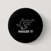 Nailed It - Funny Hammerhead Shark Button (Vorderseite)