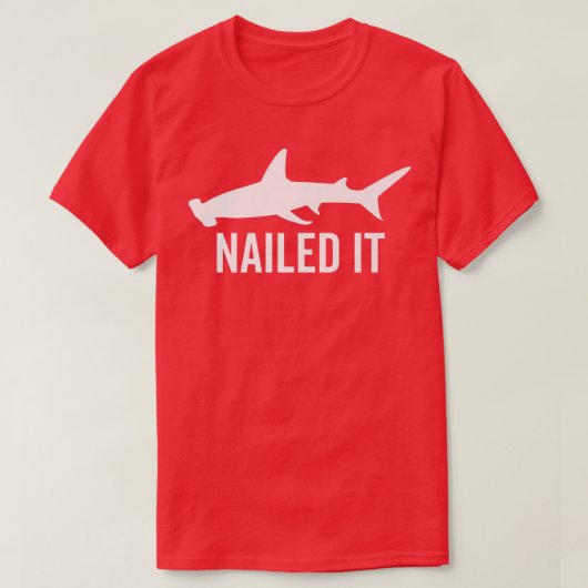Nailed It Hammerhead Shark Funny Animal Lover Gift T-Shirt (Design vorne)