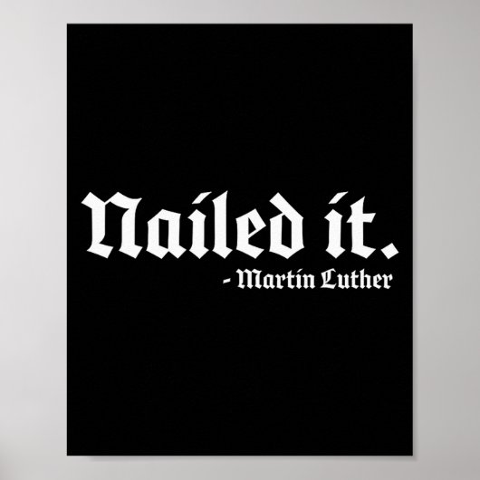 Nailed It Martin Luther Funny Reformed Theology  Poster (Vorne)