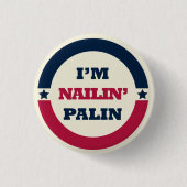Nailin Sarah Palin Knopf Button (Vorderseite)