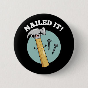 Nails It Funny Hammer Nail Pun Dark BG Button