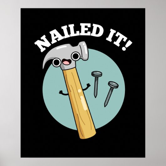 Nails It Funny Hammer Nail Pun Dark BG Poster (Vorne)