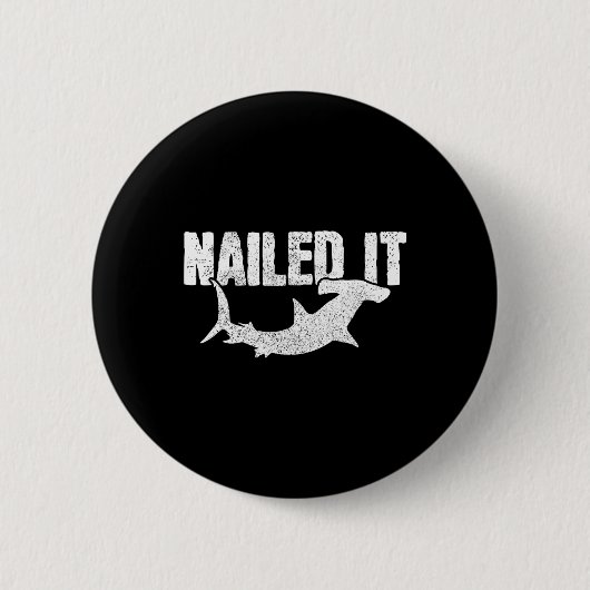 Nails It Hammerhead Shark Funny Fishing Fischer Button (Vorderseite)