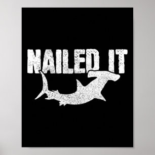 Nails It Hammerhead Shark Funny Fishing Fischer Poster