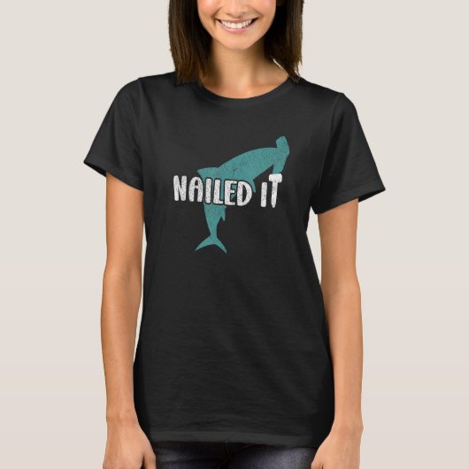 Nails It Hammerhead Shark T-Shirt (Vorderseite)