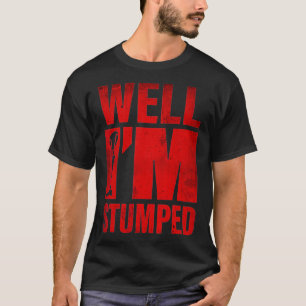 Naja, ich bin sprachlos Prothetik Lustiges Bein Am T-Shirt