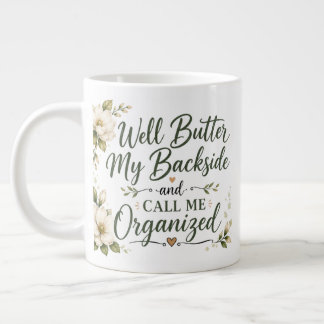 Naja, salbe meinen Hintern und nenne mich organisi Jumbo-Tasse