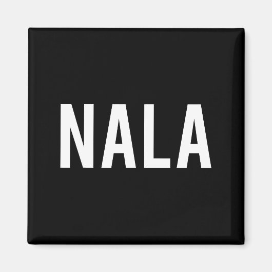 Nala - Cool New Funny Name Fan Gift Tee  Magnet (Vorne)