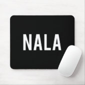 Nala - Cool New Funny Name Fan Gift Tee  Mousepad (Mit Mouse)