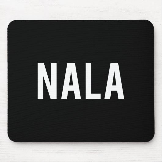 Nala - Cool New Funny Name Fan Gift Tee  Mousepad (Vorne)