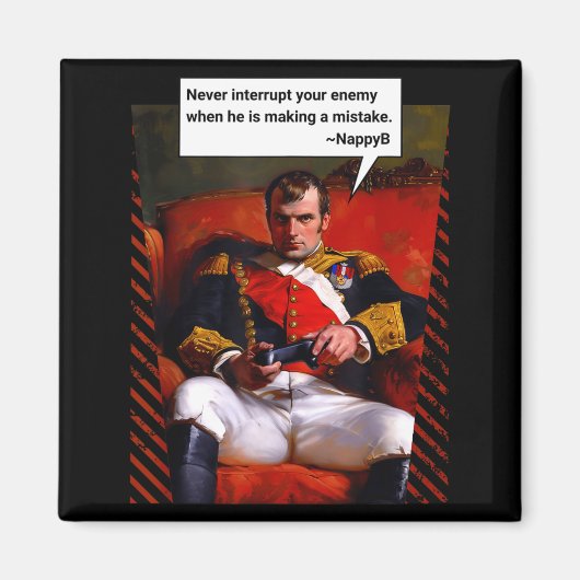 Naleon Bonaparte Gamer Quote - Funny History Magnet (Vorne)