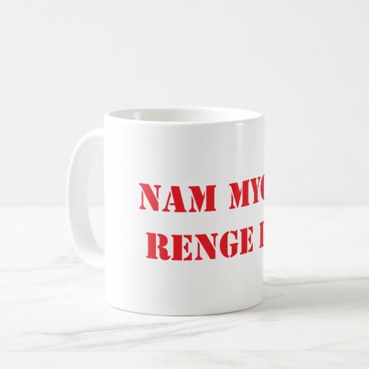 Nam Myoho Renge Kyo Kaffeetasse (Vorderseite Links)