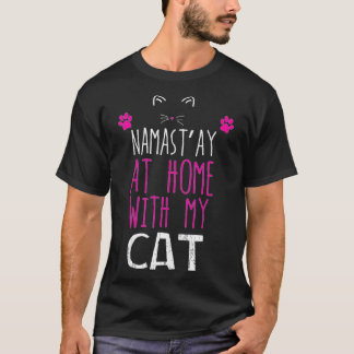Namast'ay auf Zuhause mit meiner Katze T-Shirt