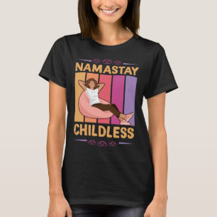 Namastay Childless Nomaste Yoga Lotus Blume Relax T-Shirt