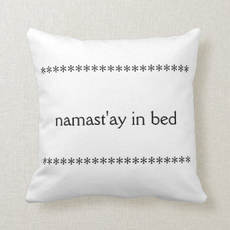 Namast'ay im Bett-Kissen Kissen