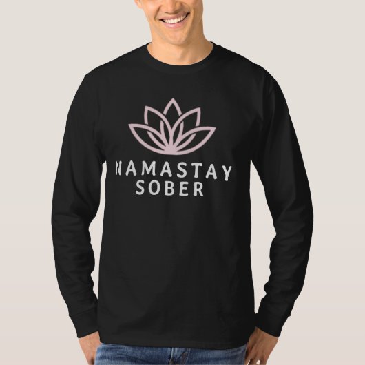 Namastay Sober Funny Sobriety Clean Time Erholung T-Shirt (Vorderseite)