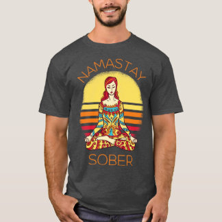 Namastay Sober I T-Shirt