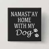 Namastay Zuhause mit meinem Hund Button (Vorderseite)