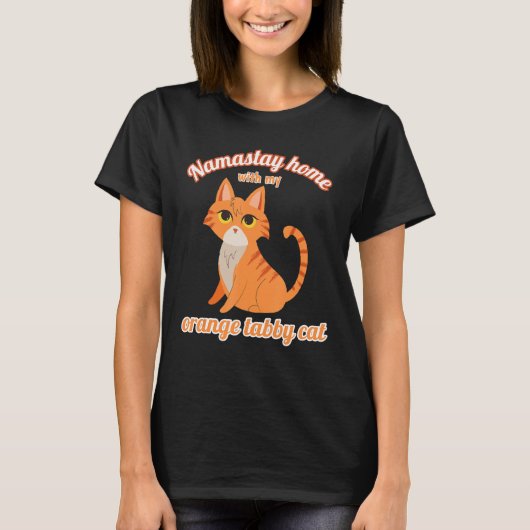 Namastay Zuhause mit meiner Orange Tabby Cat T-Shirt (Vorderseite)