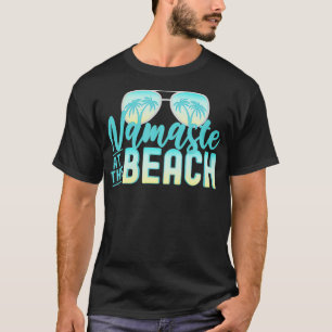 Namaste am Beach Life ist besser am Strand V T-Shirt