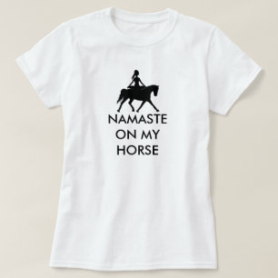 NAMASTE AUF MEINER PFERDE T-Shirt