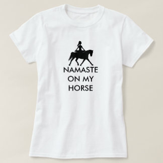 NAMASTE AUF MEINER PFERDE T-Shirt