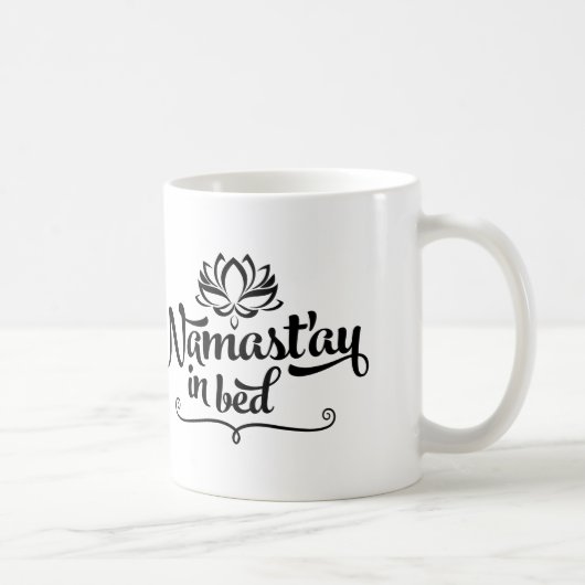 Namaste Funny Quote Tasse (Rechts)