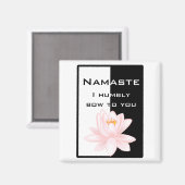 Namaste - Ich beuge mich demütig vor Ihnen Magnet (Vorderseite/Rückseite)