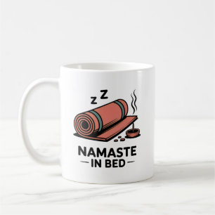 Namaste im Bett Becher – Lustiges Yoga & Selbstfür Kaffeetasse