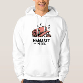 Namaste in Bed – Funny Yoga Mat & Incense Design Hoodie