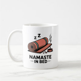 Namaste in Bed Mug – Funny Yoga & Self-Care Gift Kaffeetasse