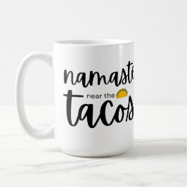 Namaste in der Nähe des Tacos Kaffeetasse