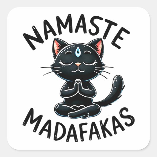 "Namaste Madafakas" Funny Cat Lovers Quadratischer Aufkleber (Vorderseite)