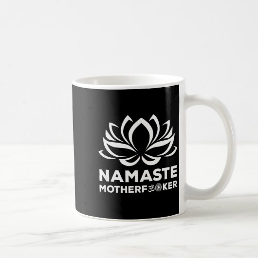 Namaste Motherforer Funny Yoga Gift Kaffeetasse (Rechts)
