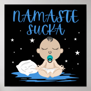 NAMASTE SUCKA lustiges Baby Yoga Zen Master Poster