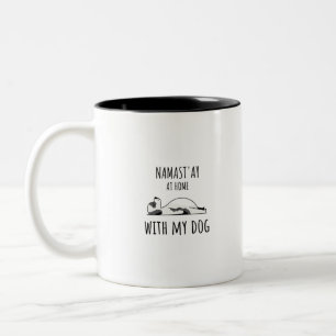 Namaste Zuhause Mit Meinem Hund Zweifarbige Tasse