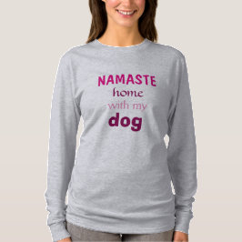 Namaste Zuhause mit meinem Hundeshirt T-Shirt