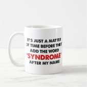 Name a Syndrome after Me Funny Mug Kaffeetasse (Links)