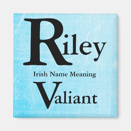 Name Bedeutung Magnet: Riley bedeutet Valiant Magnet (Vorne)