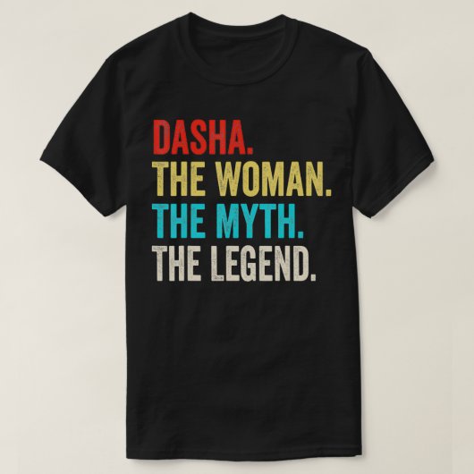 Name Dasha die Frau, der Mythos und die Legende T-Shirt (Design vorne)