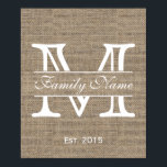 Name der Monogram Rustic Burlap-Familie Poster<br><div class="desc">Monogram Rustic Burlap Family Name Poster.</div>