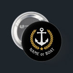 Name des Bootes Anchor Gold Style Laurel Star Blac Button<br><div class="desc">Ein Personalisierter Knopf mit Ihrem Bootsnamen,  Familiennamen oder anderen gewünschten Texten. Mit einem speziell entwickelten nautischen Bootsanker,  goldenen Blätter und Sternemblem auf schwarz oder passen die Primärfarbe leicht an Ihr aktuelles Thema an. Das ist ein toller Anlass.</div>