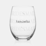Name des Bridesmaid-Add Weinglas Ohne Stiel<br><div class="desc">Einfaches effektives Textdesign mit dem Wort Bridesmaid duplizierte mehrmals das Glas und der Name überlagerte sich oben in der Mitte. Schön,  einfach und elegant.</div>