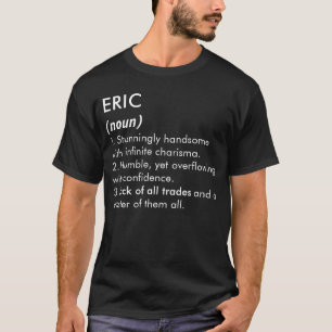 Name Eric, Bearbeitbarer Name, Benutzerdefinierter T-Shirt