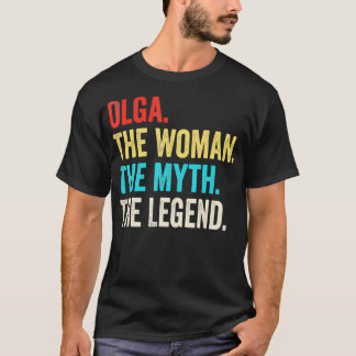 Name Olga The Woman The Myth And The Legend T-Shirt